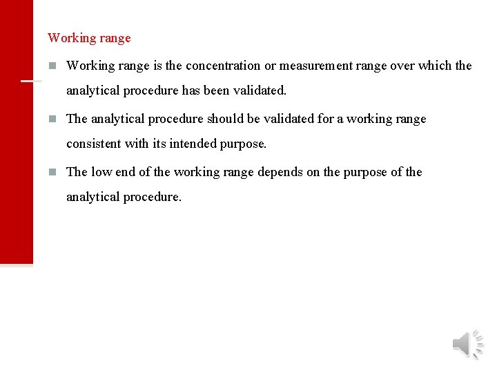Working range n Working range is the concentration or measurement range over which the