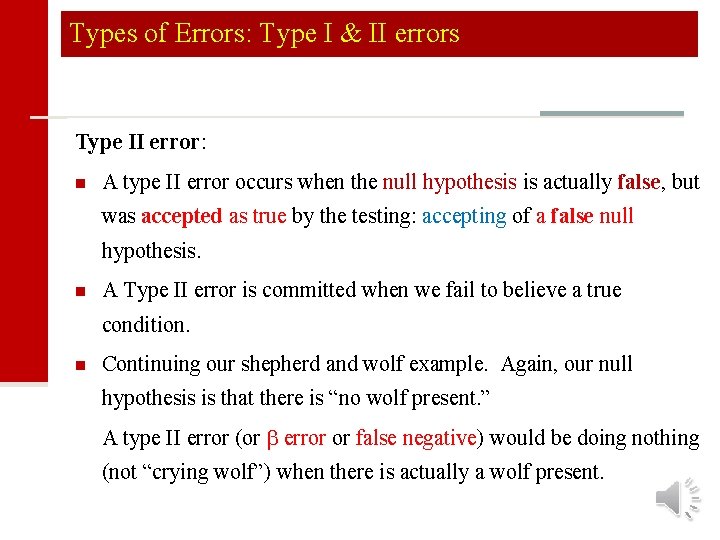 Types of Errors: Type I & II errors Type II error: n A type