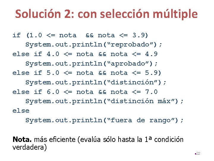 Solución 2: con selección múltiple if (1. 0 <= nota && nota <= 3.