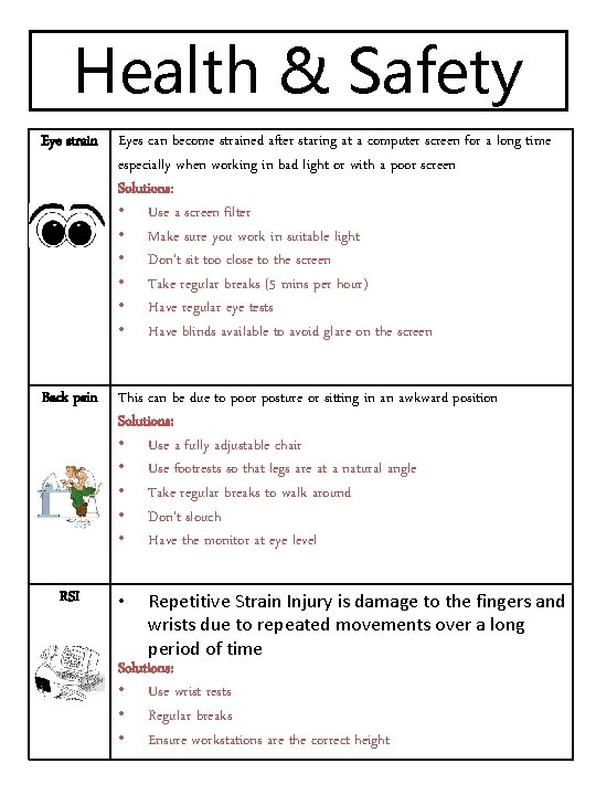 Health & Safety Eye strain Eyes can become strained after staring at a computer