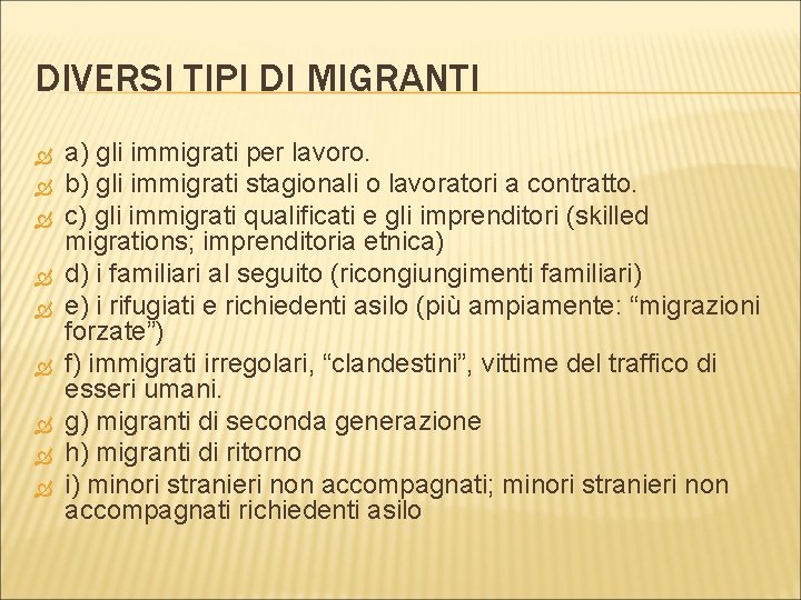 DIVERSI TIPI DI MIGRANTI a) gli immigrati per lavoro. b) gli immigrati stagionali o