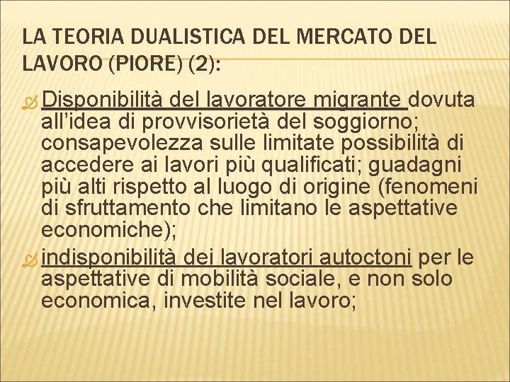 LA TEORIA DUALISTICA DEL MERCATO DEL LAVORO (PIORE) (2): Disponibilità del lavoratore migrante dovuta
