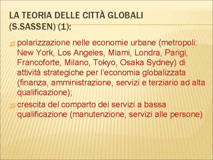 LA TEORIA DELLE CITTÀ GLOBALI (S. SASSEN) (1): polarizzazione nelle economie urbane (metropoli: New