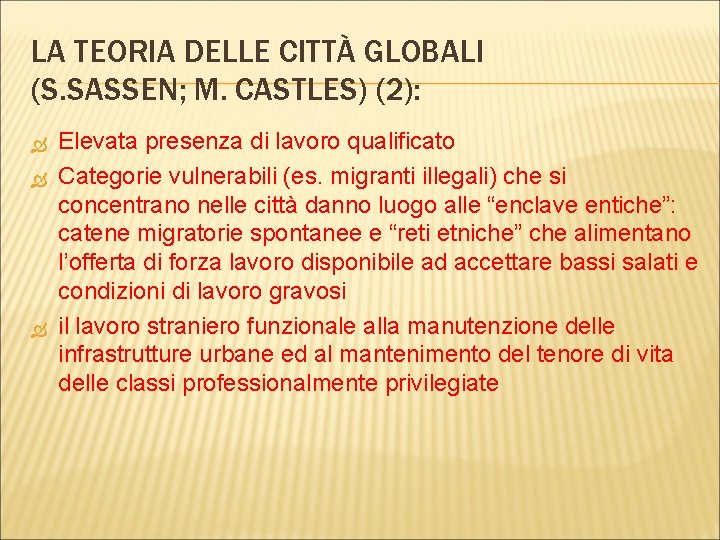 LA TEORIA DELLE CITTÀ GLOBALI (S. SASSEN; M. CASTLES) (2): Elevata presenza di lavoro