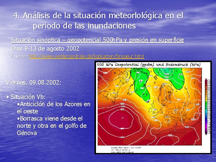 4. Análisis de la situación meteorlológica en el periodo de las inundaciones Situación sinóptica