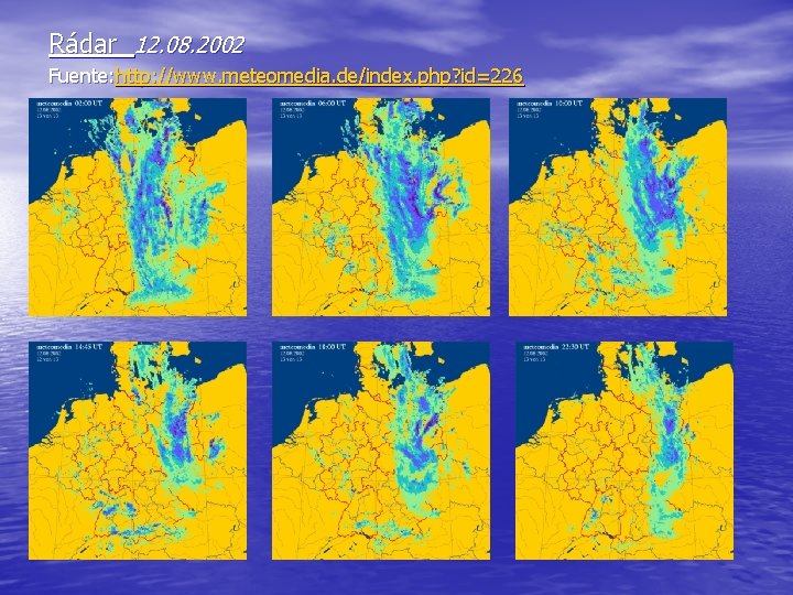 Rádar 12. 08. 2002 Fuente: http: //www. meteomedia. de/index. php? id=226 