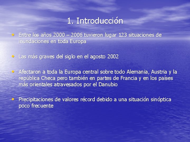 1. Introducción • Entre los años 2000 – 2006 tuvieron lugar 123 situaciones de