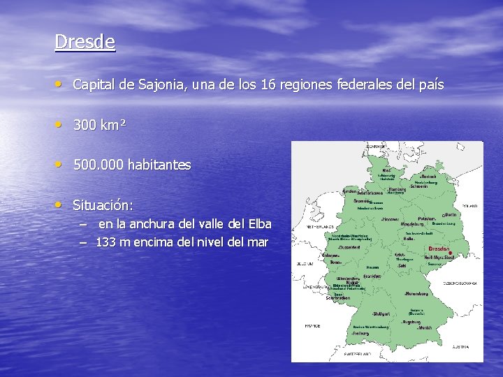 Dresde • Capital de Sajonia, una de los 16 regiones federales del país •