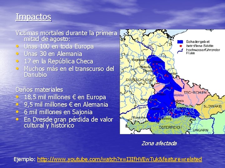 Impactos Victimas mortales durante la primera mitad de agosto: • Unas 100 en toda