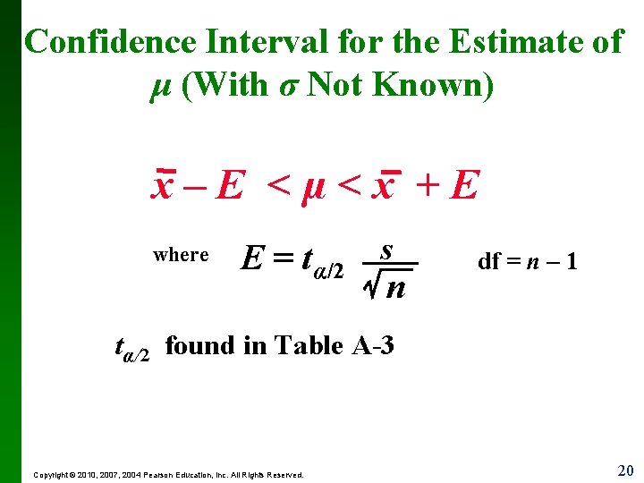 Confidence Interval for the Estimate of μ (With σ Not Known) x–E <µ<x +E