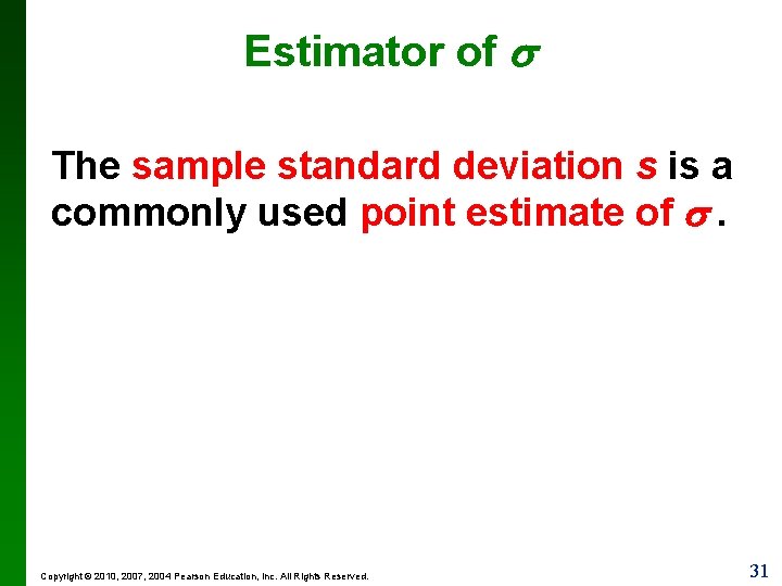 Estimator of The sample standard deviation s is a commonly used point estimate of