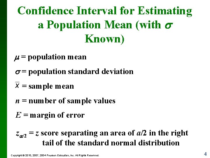 Confidence Interval for Estimating a Population Mean (with Known) = population mean = population
