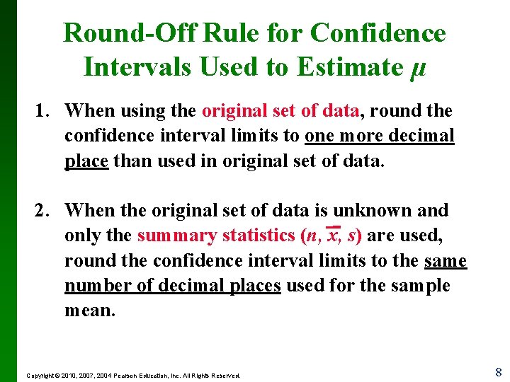 Round-Off Rule for Confidence Intervals Used to Estimate µ 1. When using the original