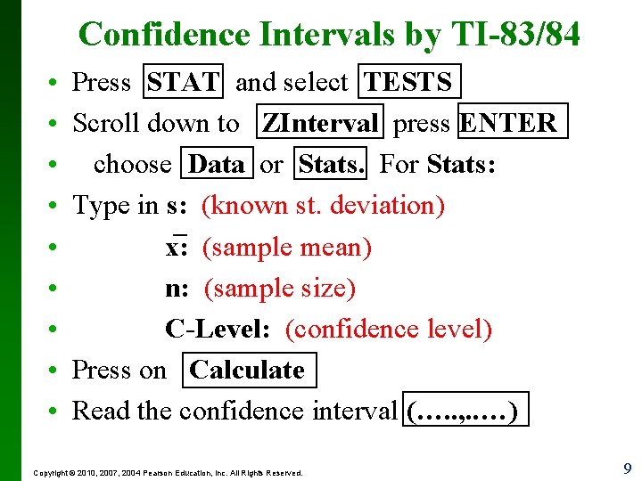 Confidence Intervals by TI-83/84 • • • Press STAT and select TESTS Scroll down