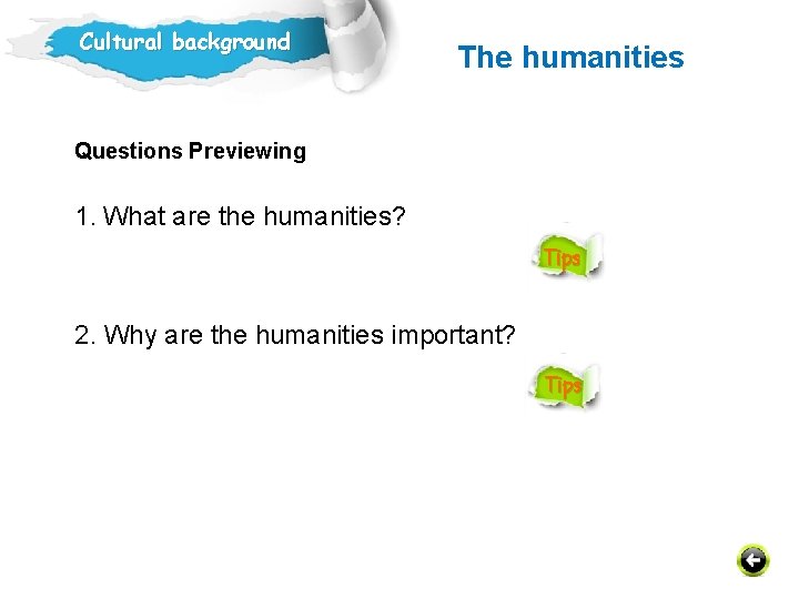Cultural background The humanities Questions Previewing 1. What are the humanities? Tips 2. Why