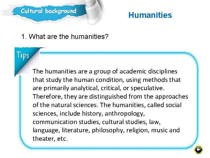 Cultural background Humanities 1. What are the humanities? The humanities are a group of