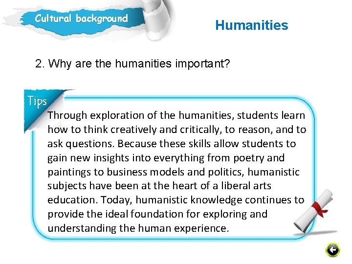 Cultural background Humanities 2. Why are the humanities important? Through exploration of the humanities,