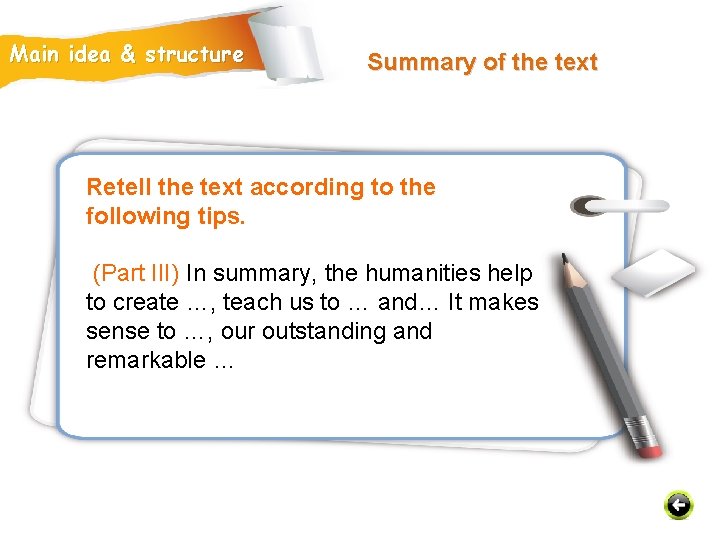 Main idea & structure Summary of the text Retell the text according to the