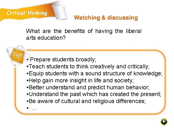 Critical thinking What are the benefits of having the liberal arts education? • Prepare