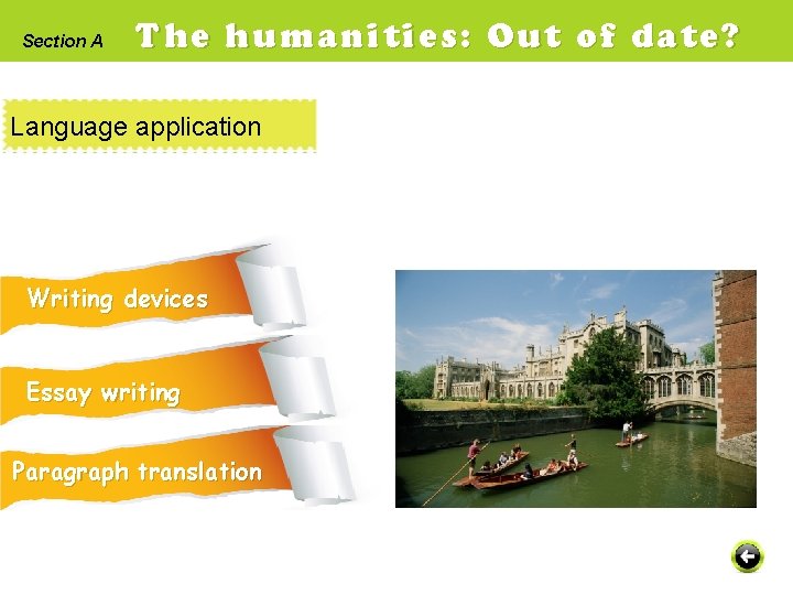 Section A The humanities: Out of date? Language application Writing devices Essay writing Paragraph