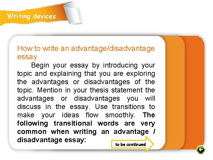Writing devices How to write an advantage/disadvantage essay Begin your essay by introducing your