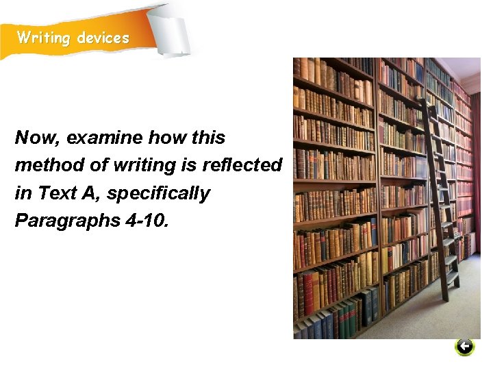 Writing devices Now, examine how this method of writing is reflected in Text A,