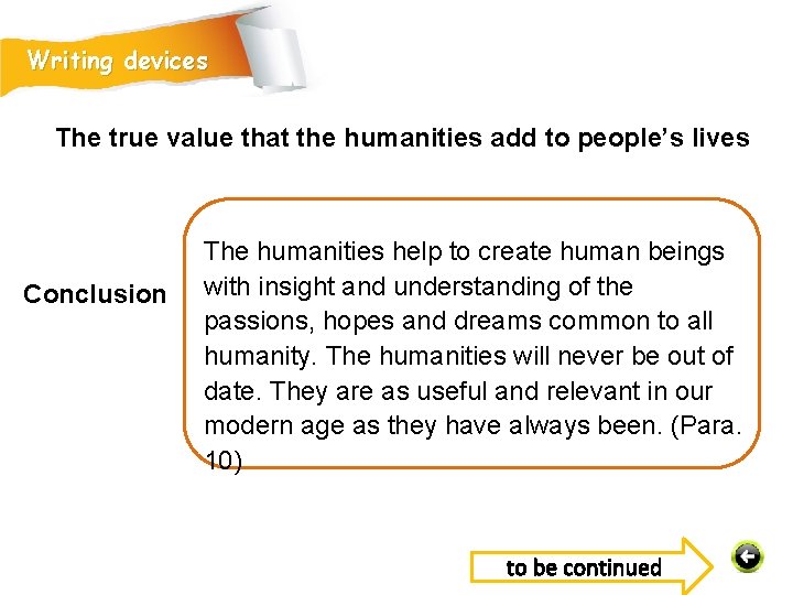 Writing devices The true value that the humanities add to people’s lives Conclusion The