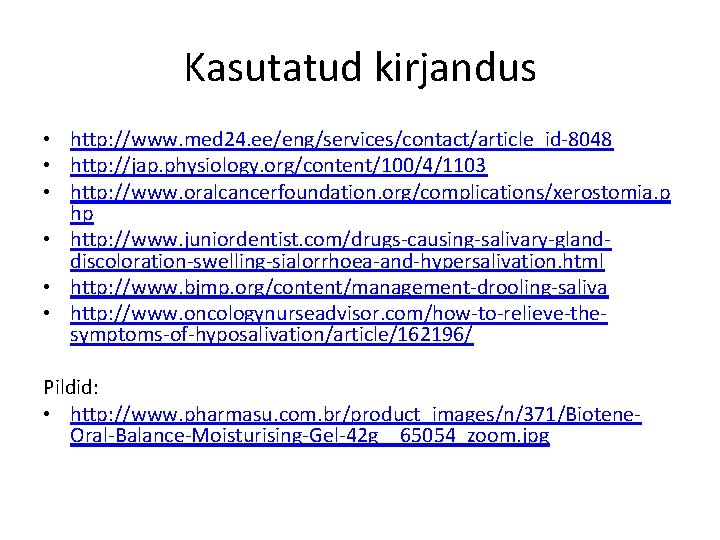 Kasutatud kirjandus • http: //www. med 24. ee/eng/services/contact/article_id-8048 • http: //jap. physiology. org/content/100/4/1103 •