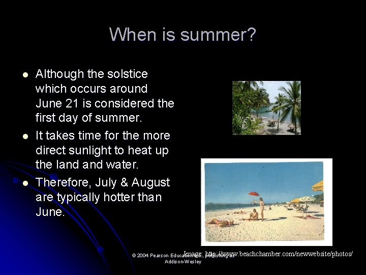 When is summer? l l l Although the solstice which occurs around June 21
