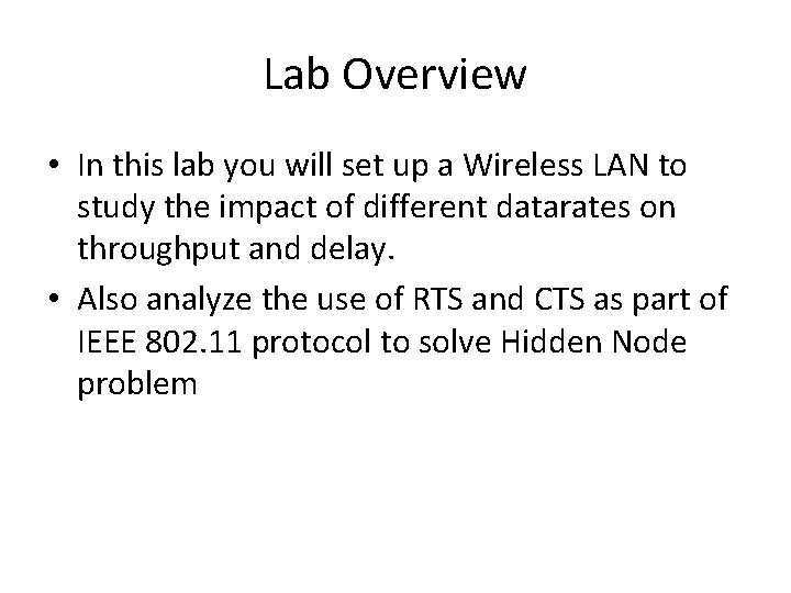 Lab Overview • In this lab you will set up a Wireless LAN to