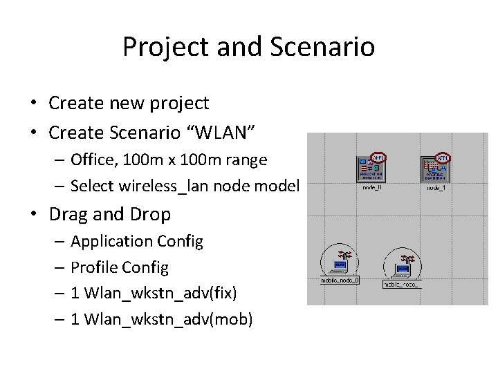 Project and Scenario • Create new project • Create Scenario “WLAN” – Office, 100