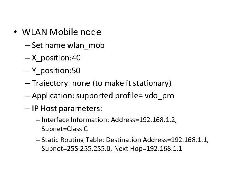  • WLAN Mobile node – Set name wlan_mob – X_position: 40 – Y_position: