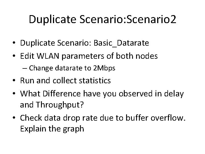 Duplicate Scenario: Scenario 2 • Duplicate Scenario: Basic_Datarate • Edit WLAN parameters of both