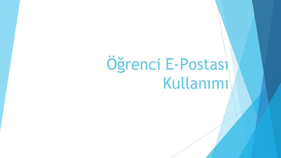 Öğrenci E-Postası Kullanımı 