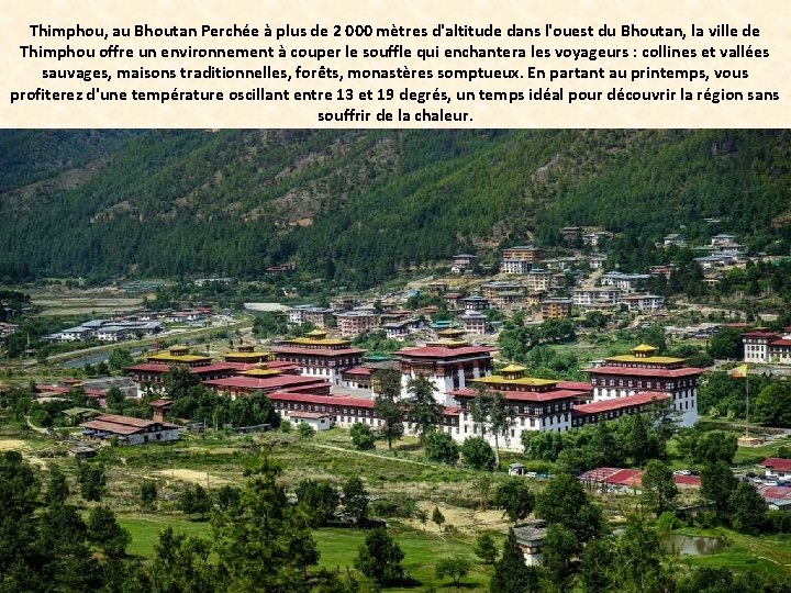 Thimphou, au Bhoutan Perchée à plus de 2 000 mètres d'altitude dans l'ouest du