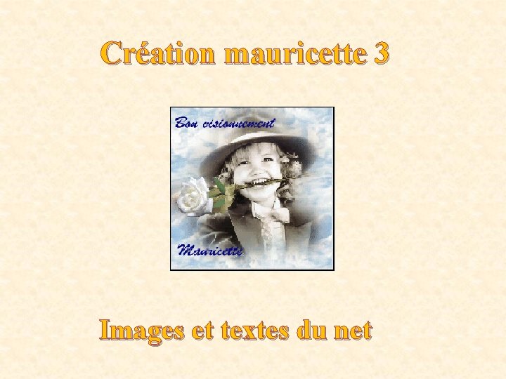 Création mauricette 3 Images et textes du net 