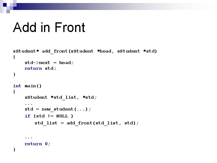 Add in Front s. Student* add_front(s. Student *head, s. Student *std) { std->next =