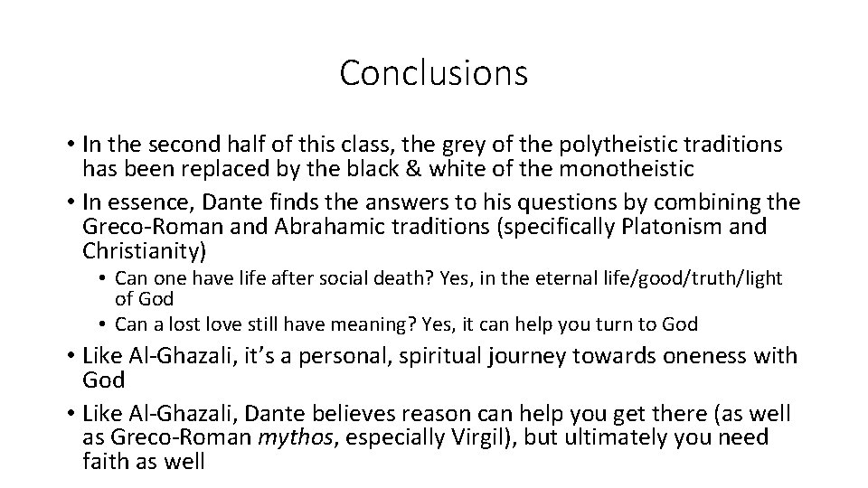 Conclusions • In the second half of this class, the grey of the polytheistic