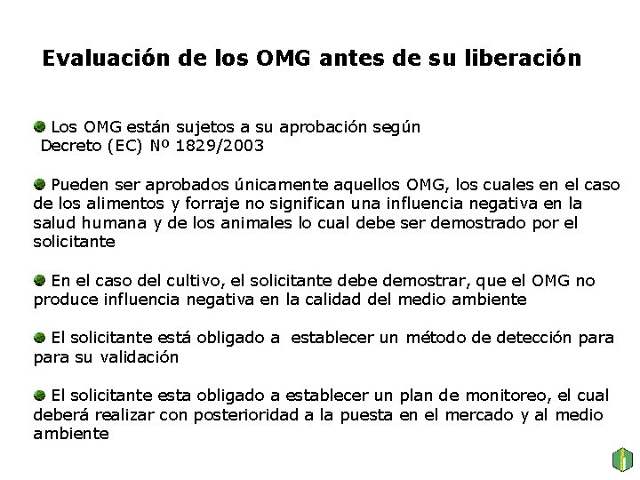 Evaluación de los OMG antes de su liberación Los OMG están sujetos a su