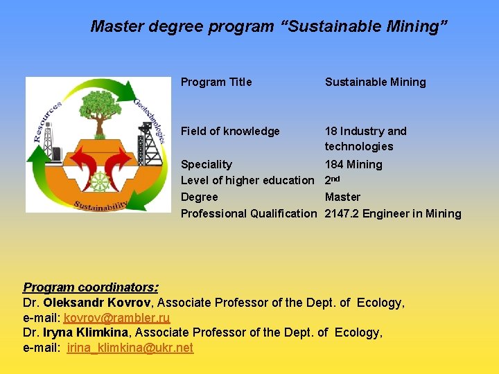 Master degree program “Sustainable Mining” Program Title Sustainable Mining Field of knowledge 18 Industry