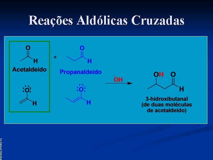 Reações Aldólicas Cruzadas by Samuel Mendes 