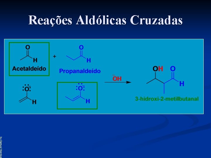 Reações Aldólicas Cruzadas by Samuel Mendes 