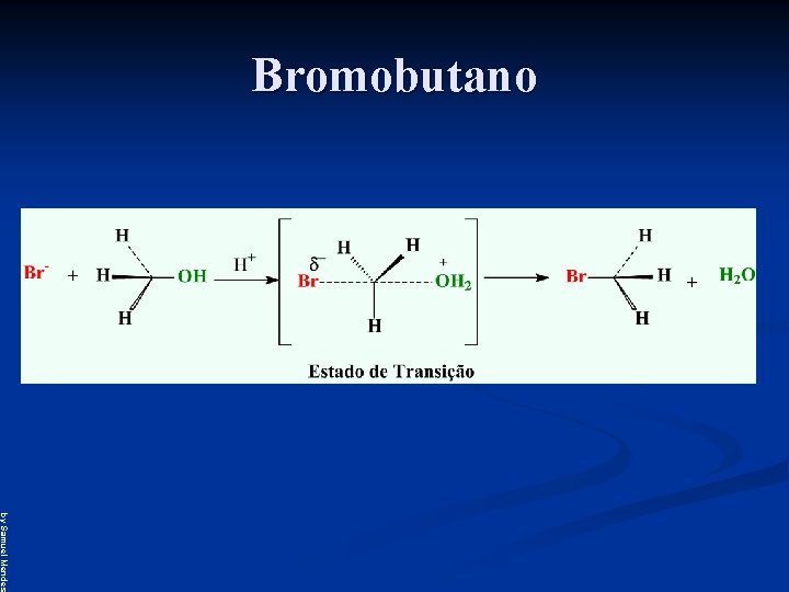 Bromobutano by Samuel Mendes 