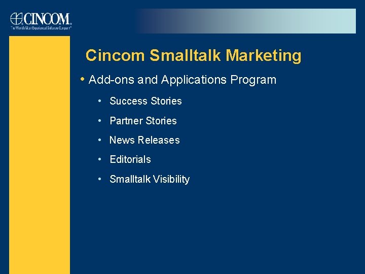 Cincom Smalltalk Marketing • Add-ons and Applications Program • Success Stories • Partner Stories