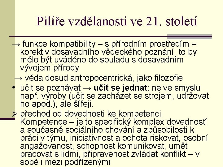 Pilíře vzdělanosti ve 21. století → funkce kompatibility – s přírodním prostředím – korektiv