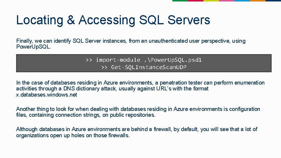 Locating & Accessing SQL Servers Finally, we can identify SQL Server instances, from an
