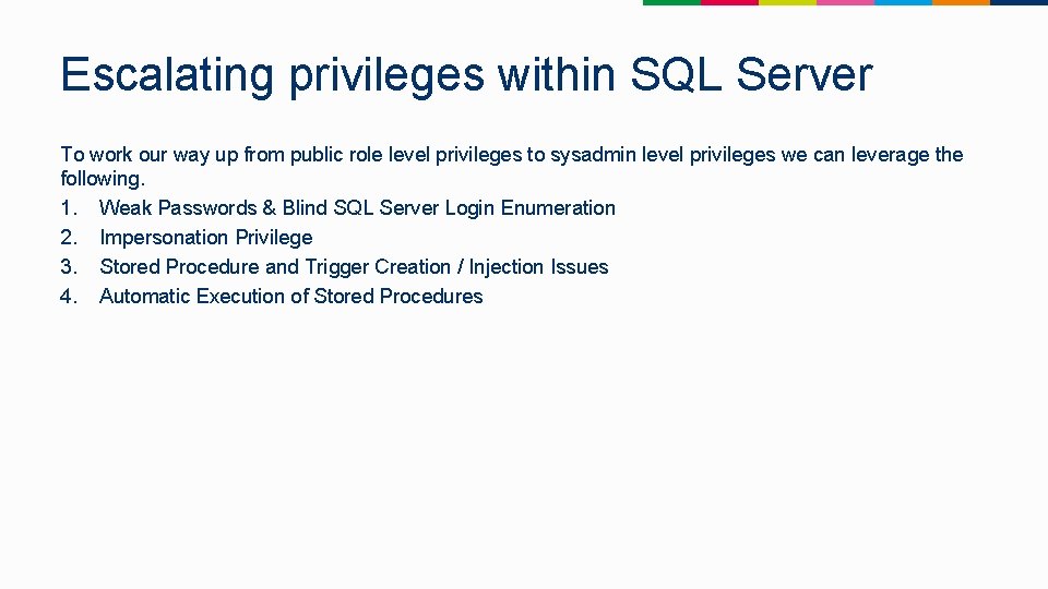 Escalating privileges within SQL Server To work our way up from public role level