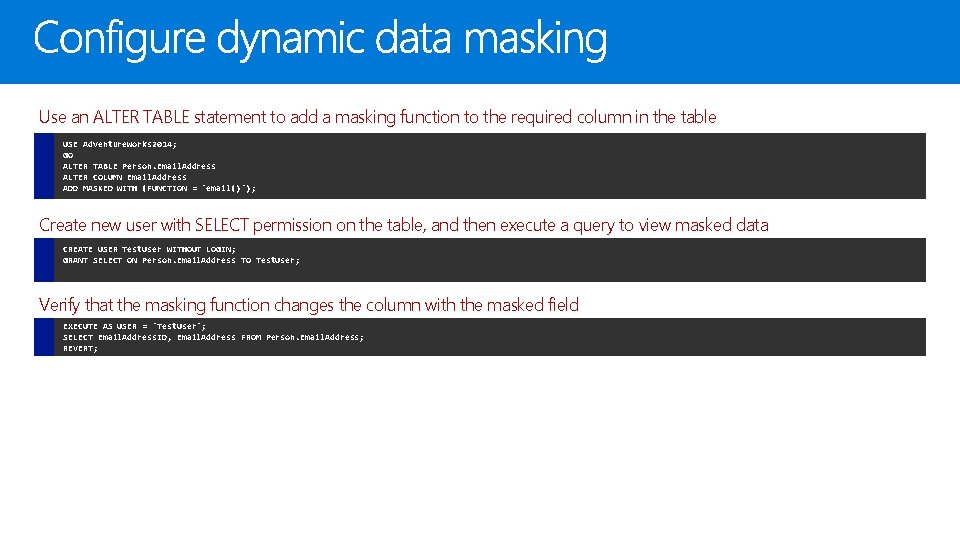 Use an ALTER TABLE statement to add a masking function to the required column