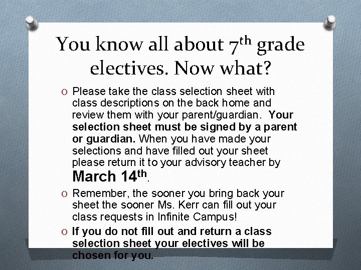 You know all about 7 th grade electives. Now what? O Please take the