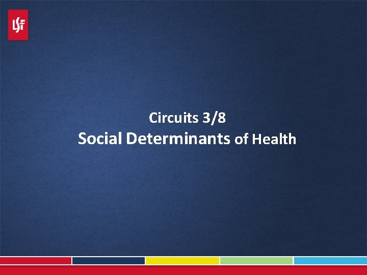 Circuits 3/8 Social Determinants of Health 